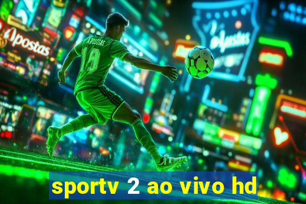 sportv 2 ao vivo hd